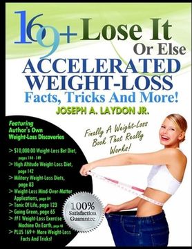 portada 169+ Lose It Or Else Accelerated Weight-Loss Facts, Tricks And More! (en Inglés)
