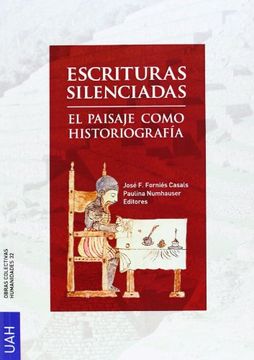 portada Escrituras Silenciadas: El Paisaje Como Historiografía (Obras Colectivas Humanidades) (in Spanish)