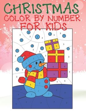 portada Christmas Color By Number For Kids: A Children Holiday Coloring Book with Large Pages (kids coloring books ... Regular Christmas Coloring Sheets Insid (in English)