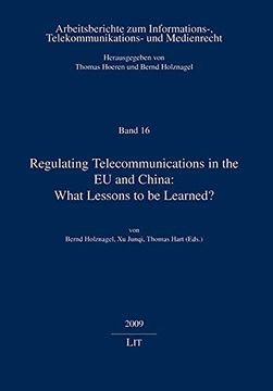 portada Regulating Telecommunications in the eu and China What Lessons to be Learned 16 Arbeitsberichte zum Informations, Telekommunikations und Medienrecht