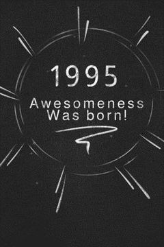 portada 1995 awesomeness was born.: Gift it to the person that you just thought about he might like it (en Inglés)
