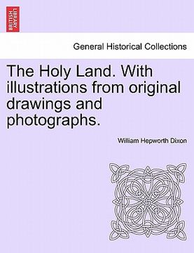 portada the holy land. with illustrations from original drawings and photographs. (en Inglés)