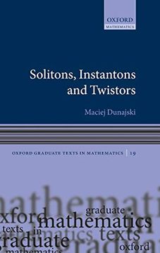 portada Solitons, Instantons, and Twistors (Oxford Graduate Texts in Mathematics) (en Inglés)