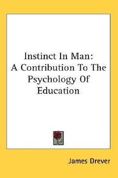 portada instinct in man: a contribution to the psychology of education