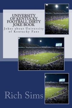 portada University of Kentucky Football Dirty Joke Book: Jokes about University of Kentucky Fans (in English)