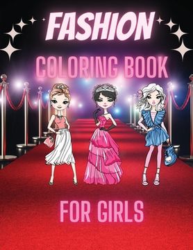 portada Fashion Coloring Book For Girls: Cute Design and Wonderful Dresses coloring pages with Beauty Fashion Style for Kids and Teens. 