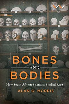 portada Bones and Bodies: How South African Scientists Studied Race (en Inglés)