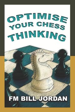 portada Optimise Your Chess Thinking (in English)
