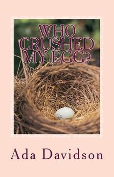 portada Who CRUSHED MY EGG?: Oh My Egg, Oh my Egg (en Inglés)