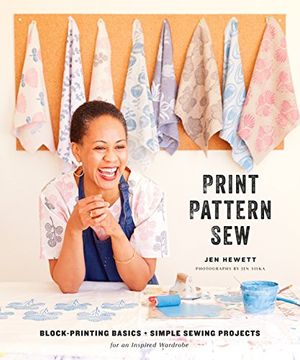 portada Print, Pattern, Sew: Block-Printing Basics + Simple Sewing Projects for an Inspired Wardrobe 