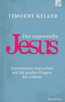 portada Der zugewandte Jesus: Unerwartete Antworten auf die großen Fragen des Lebens (en Alemán)
