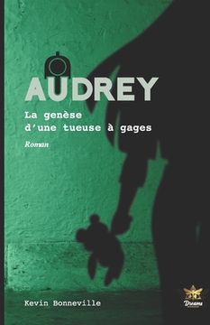portada Audrey: La genèse d'une tueuse à gages (en Francés)