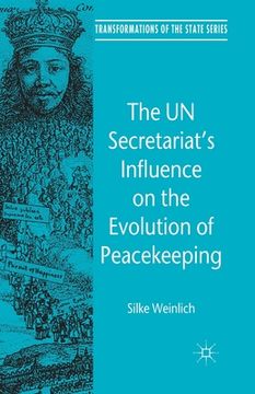 portada The Un Secretariat's Influence on the Evolution of Peacekeeping (in English)