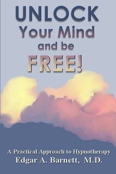 portada UNLOCK Your Mind and be FREE! (en Inglés)