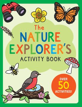 portada The Nature Explorer's Activity Book: Over 50 Activities! (in English)