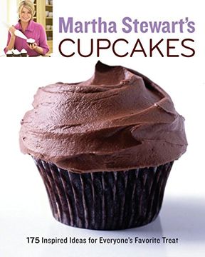 portada Martha Stewart's Cupcakes: 175 Inspired Ideas for Everyone's Favorite Treat (en Inglés)