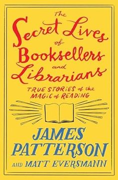 portada The Secret Lives of Booksellers and Librarians: Their Stories Are Better Than the Bestsellers (in English)