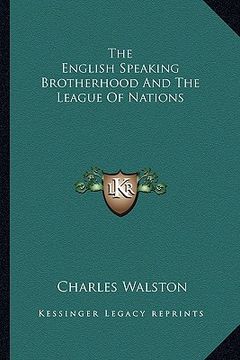 portada the english speaking brotherhood and the league of nations
