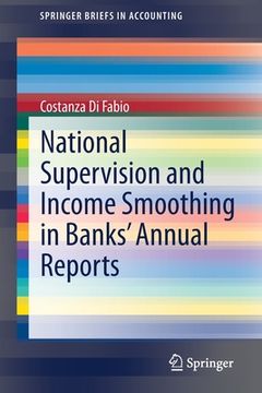 portada National Supervision and Income Smoothing in Banks' Annual Reports (en Inglés)
