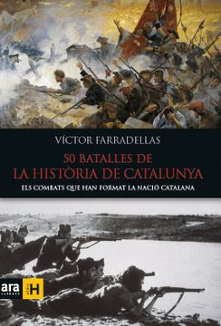 portada 50 Batalles de la Història de Catalunya: Els Combats que han Format la Nació Catalana (in Catalá)
