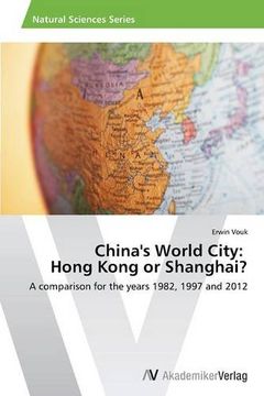 portada China's World City: Hong Kong or Shanghai?