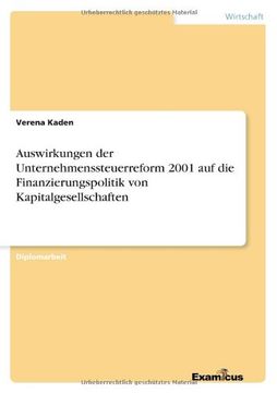 portada Auswirkungen der Unternehmenssteuerreform 2001 auf die Finanzierungspolitik von Kapitalgesellschaften (German Edition)