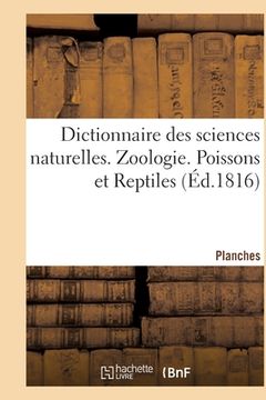portada Dictionnaire Des Sciences Naturelles. Planches. Zoologie. Poissons Et Reptiles (in French)