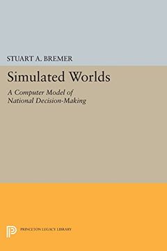 portada Simulated Worlds: A Computer Model of National Decision-Making (Princeton Legacy Library) (en Inglés)