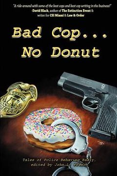 portada bad cop, no donut: tales of police behaving badly (in English)