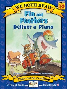 portada Fin and Feathers Deliver a Piano (we Both Read) (en Inglés)