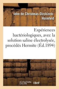 portada Expériences Bactériologiques, Avec La Solution Saline Électrolysée, Procédés Hermite