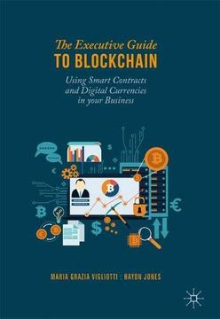 portada The Executive Guide to Blockchain: Using Smart Contracts and Digital Currencies in Your Business (en Inglés)