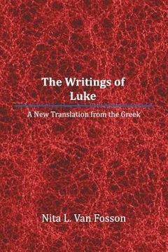 portada The Writings of Luke: A New Translation from the Greek (en Inglés)