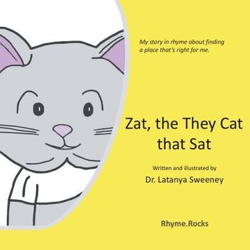 portada Zat, the They Cat that Sat: My story in rhyme about finding a place that's right for me. (en Inglés)