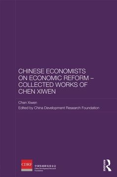 portada Chinese Economists on Economic Reform – Collected Works of Chen Xiwen (Routledge Studies on the Chinese Economy) (in English)