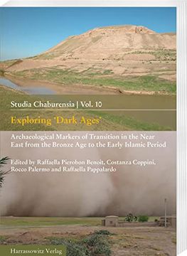 portada Exploring 'Dark Ages': Archaeological Markers of Transition in the Near East from the Bronze Age to the Early Islamic Period (en Inglés)
