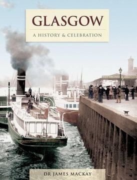 portada Glasgow - a History and Celebration (in English)