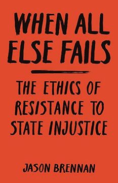 portada When all Else Fails: The Ethics of Resistance to State Injustice (in English)