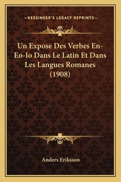 portada Un Expose Des Verbes En-Eo-Io Dans Le Latin Et Dans Les Langues Romanes (1908) (en Francés)
