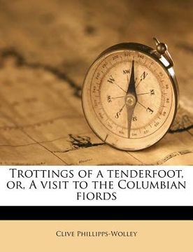 portada trottings of a tenderfoot, or, a visit to the columbian fiords