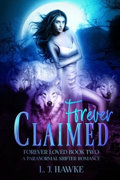 portada Forever Claimed: A Paranormal Shifter Romance Book Two Forever Loved (in English)