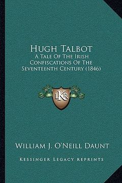 portada hugh talbot: a tale of the irish confiscations of the seventeenth century (1846) (en Inglés)
