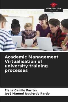 portada Academic Management Virtualisation of university training processes (en Inglés)