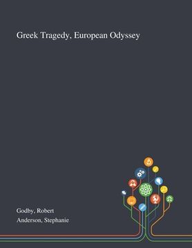 portada Greek Tragedy, European Odyssey (en Inglés)