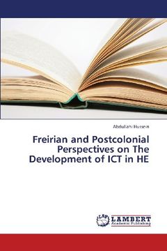 portada Freirian and Postcolonial Perspectives on the Development of Ict in He