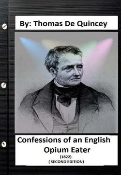 portada Confessions of an English Opium-Eater (1822) ( SECOND EDITION) By: Thomas De Quincey (en Inglés)
