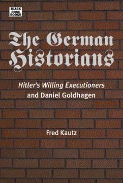 portada the german historians: hitler's willing executioners and daniel goldhagen (en Inglés)
