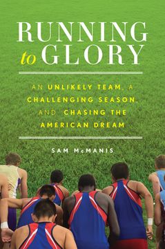 portada Running to Glory: An Unlikely Team, a Challenging Season, and Chasing the American Dream (en Inglés)