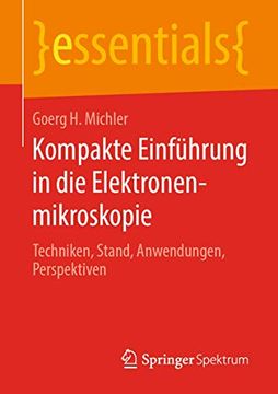 portada Kompakte Einführung in die Elektronenmikroskopie: Techniken, Stand, Anwendungen, Perspektiven (in German)