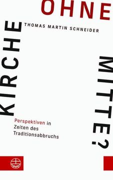 portada Kirche Ohne Mitte?: Perspektiven in Zeiten Des Traditionsabbruchs (in German)